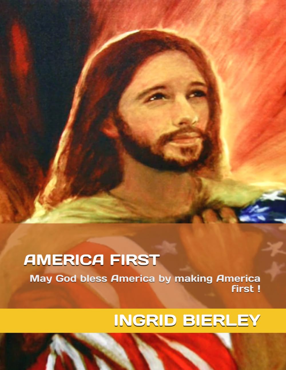 AMERICA FIRST: May God bless America by making America first !
