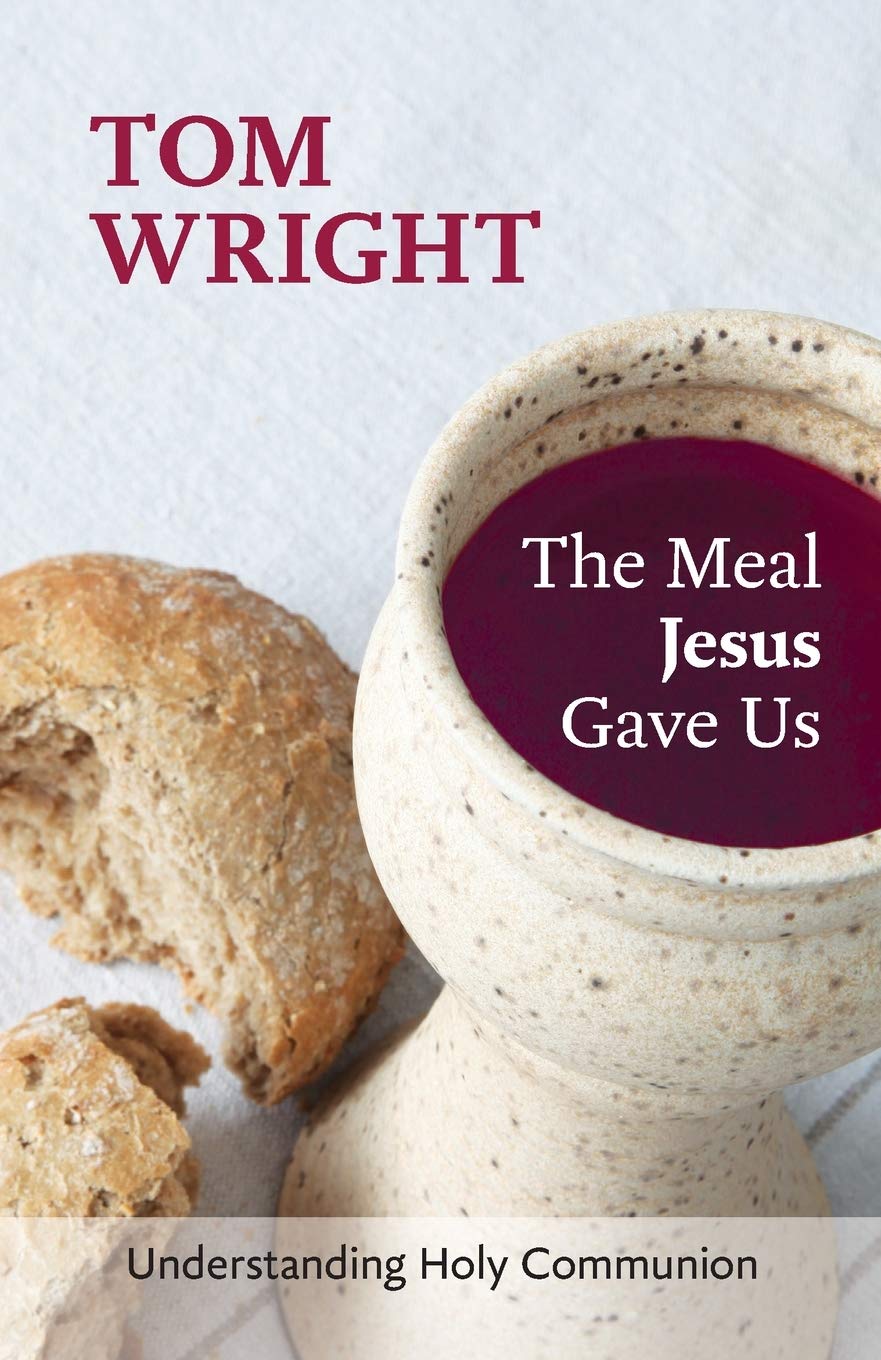 The Meal Jesus Gave Us by Tom Wright (Paperback Book)