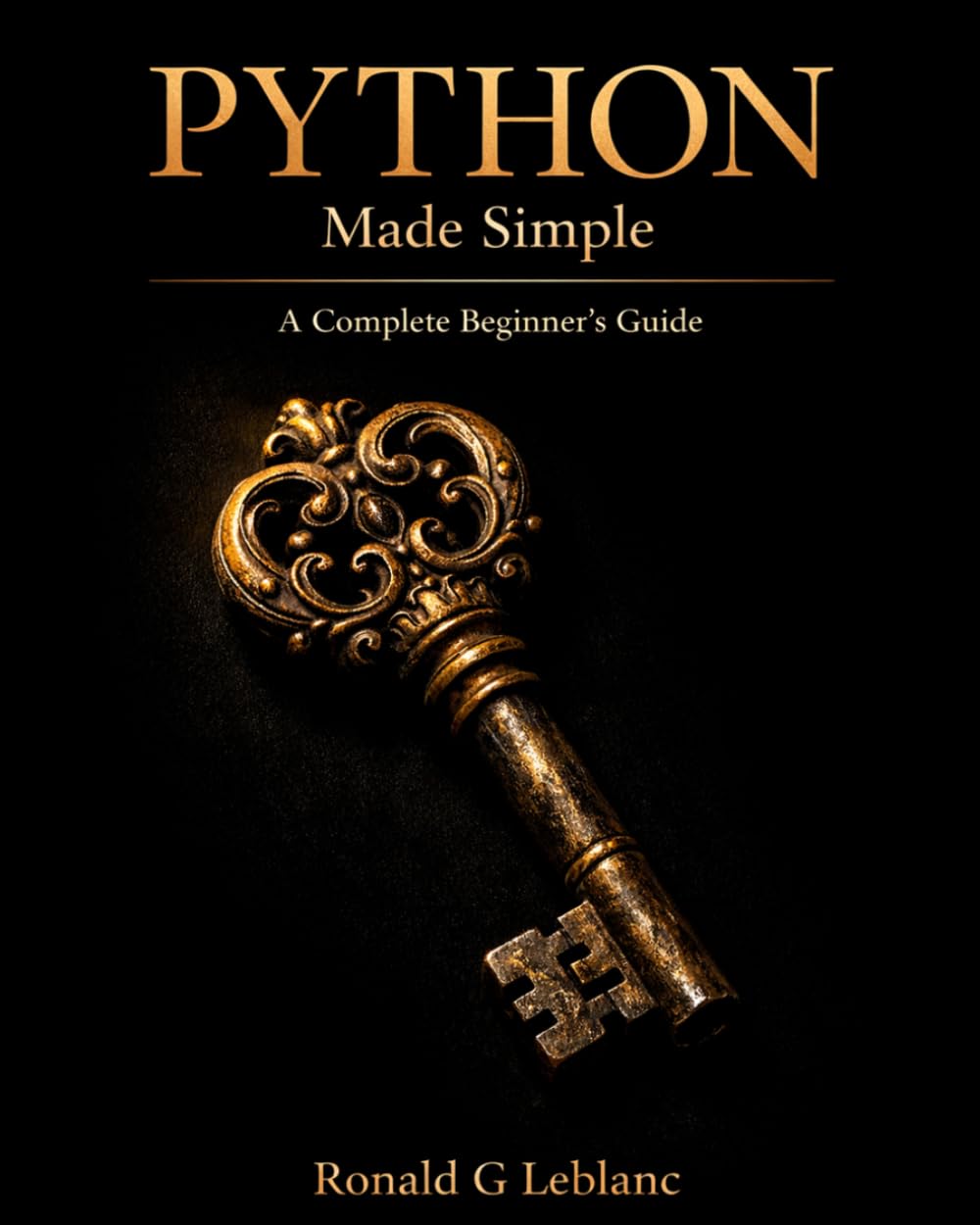 Python Made Simple: A Complete Beginner’s Guide