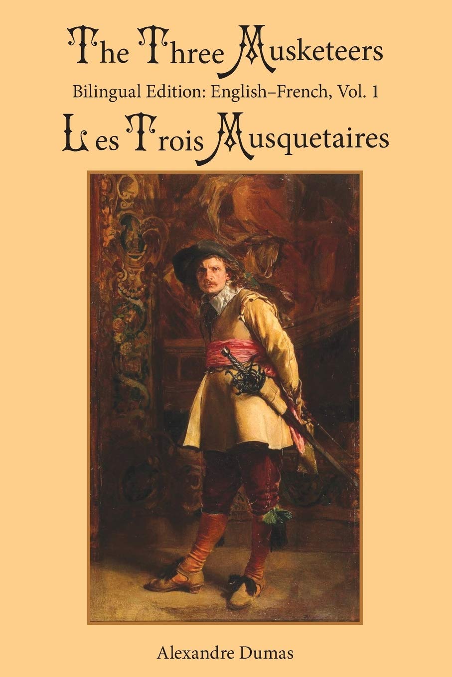 The Three Musketeers: Bilingual Edition: English-French, Vol. 1: Volume 1
