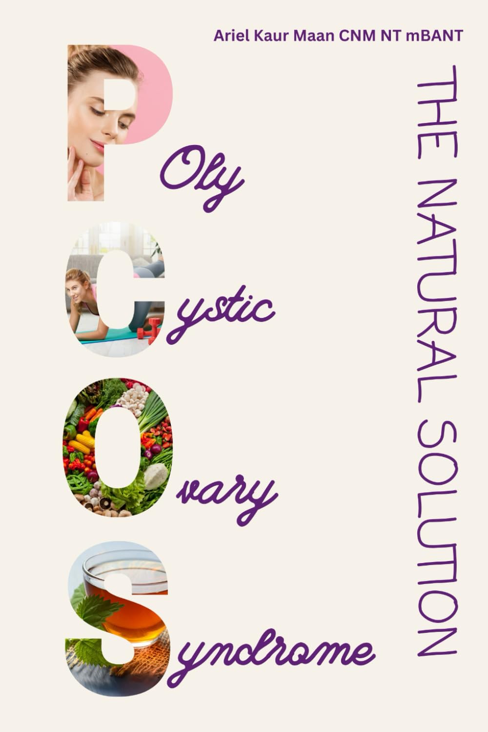 Polycystic Ovary Syndrome The Natural Solution: A complete guide for reversing Polycystic Ovary Syndrome naturally.