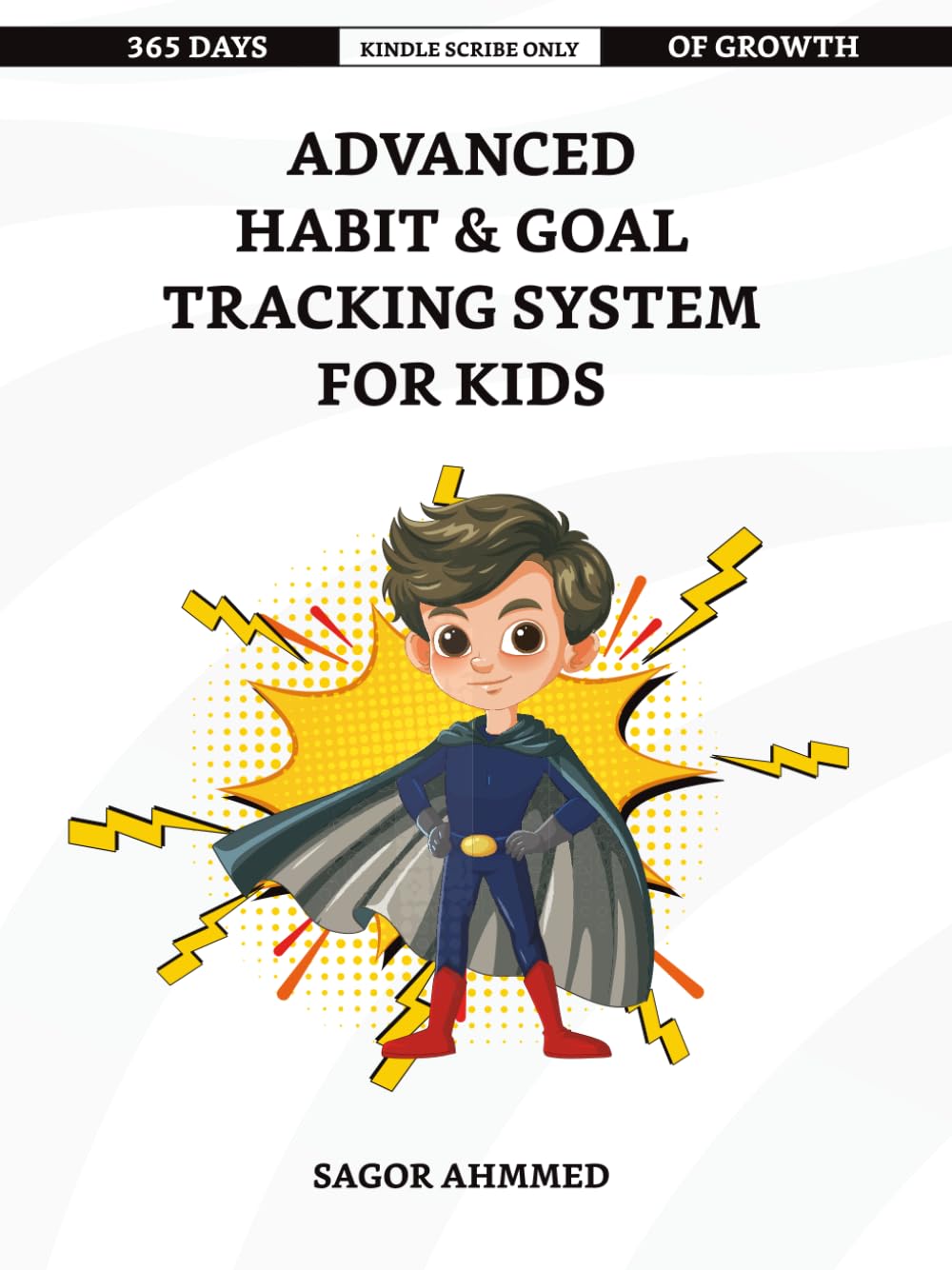 Advanced Habit & Goal Tracking System for Kids: 365 Days of Growth (Kindle Scribe Only)