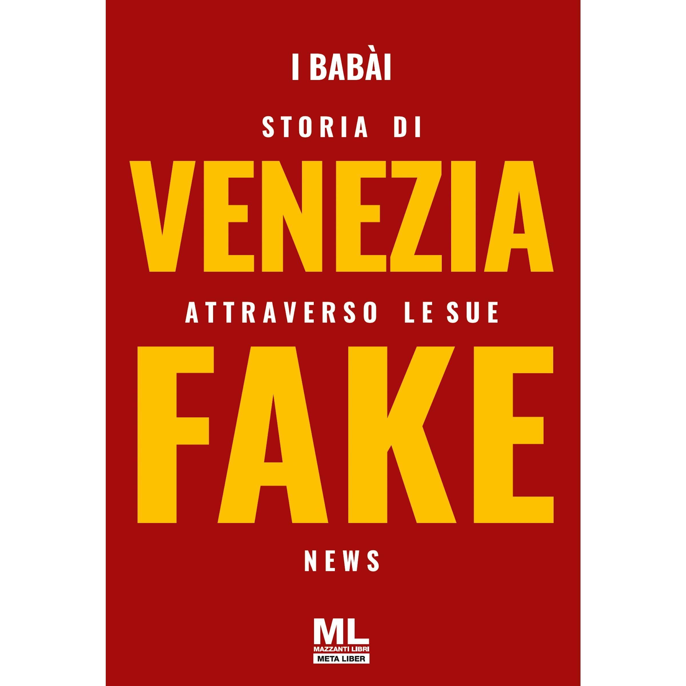 Storia di Venezia attraverso le sue Fake News
