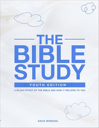 The Bible Study: Youth Edition 2022: A 90-Day Study of the Bible and How It Relates to You