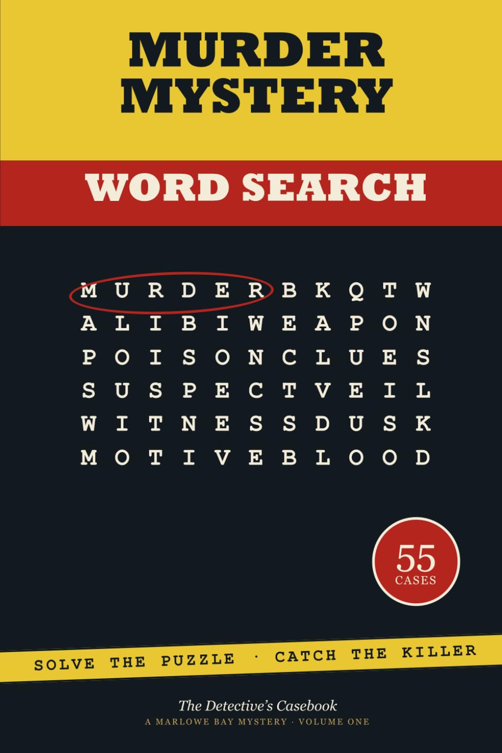 Murder Mystery Word Search: The Detective's Casebook - 55 Cozy Cases Where Solving the Puzzle Solves the Crime (A Marlowe Bay Mystery)