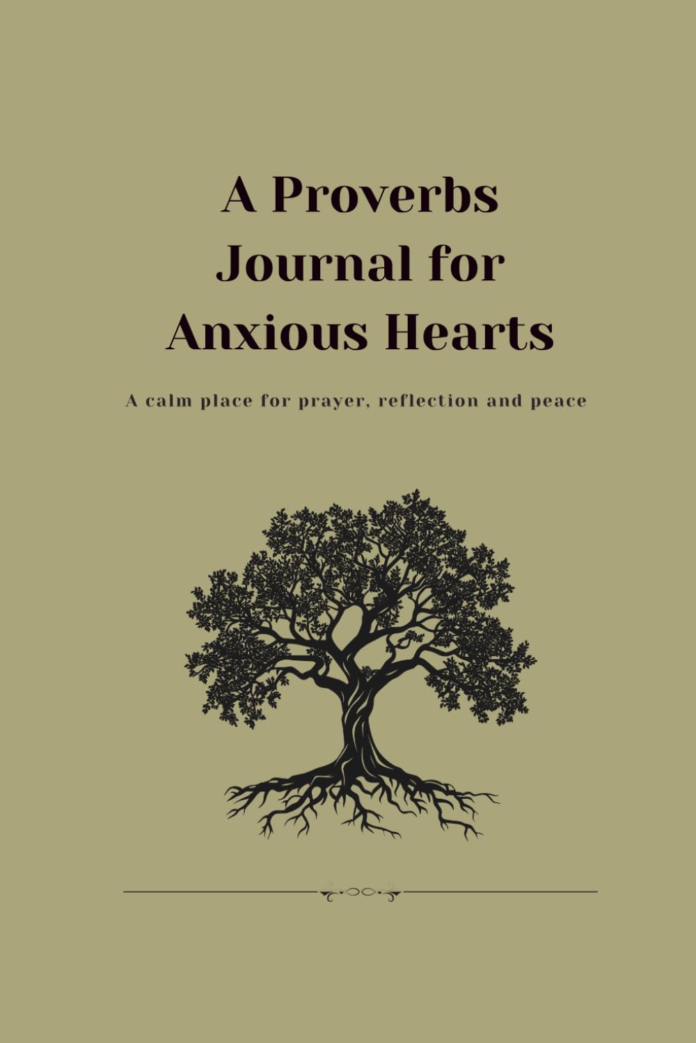 A Proverbs Journal for Anxious Hearts: A calm place for prayer, reflection and peace