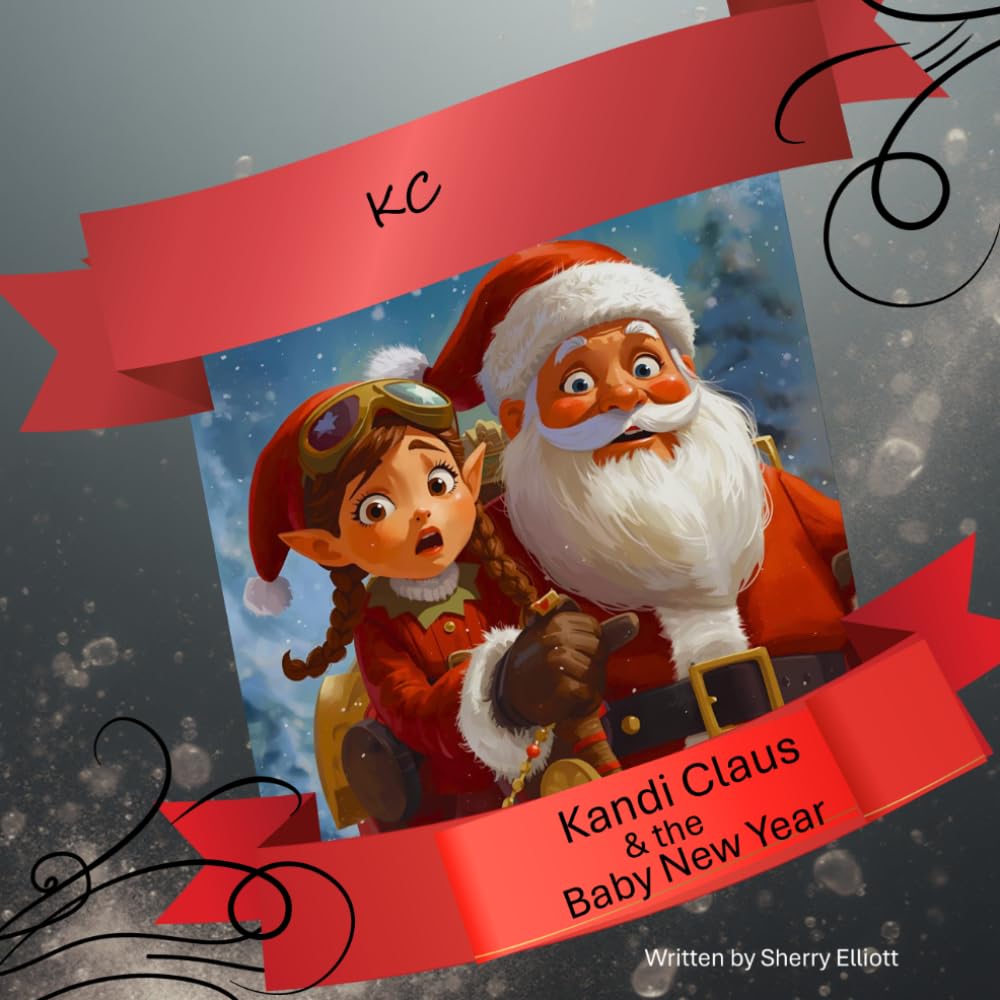 Kandi Claus and the Baby New Year (Kandi Claus Adventures at the North Pole)