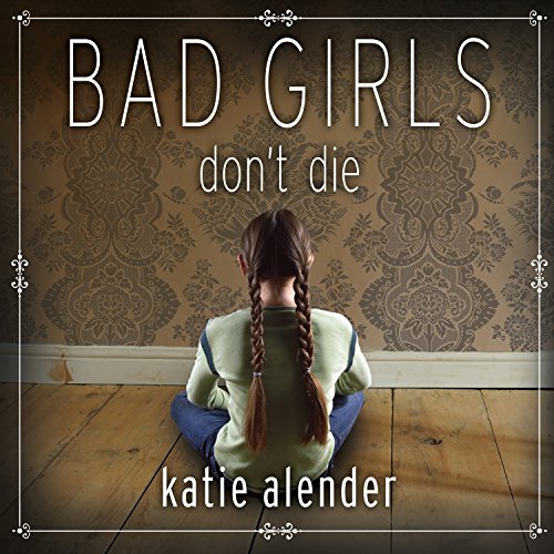 Bad Girls Don't Die: Bad Girls Don't Die Series, Book 1