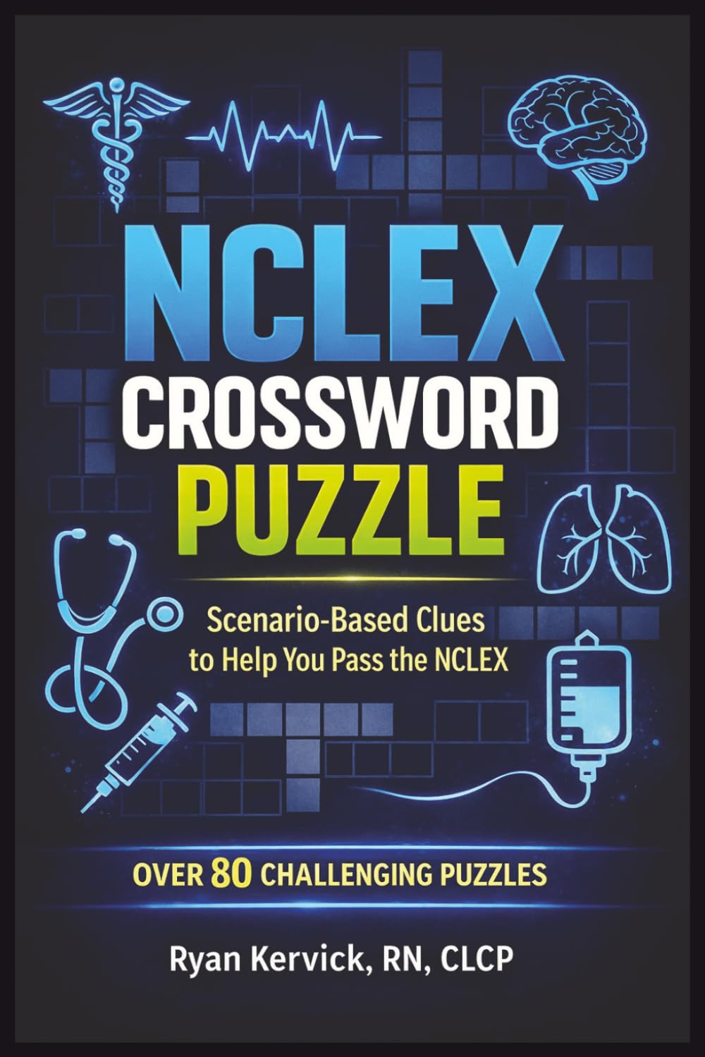 NCLEX Crossword Puzzle: Scenario-Based Clues to Help you Pass the NCLEX l 6x9 inches, 176 pages l 80 + puzzles