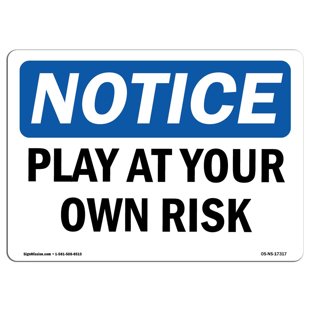 OSHA Notice Sign - Play at Your Own Risk | Aluminum Sign | Protect Your Business, Construction Site, Warehouse & Shop Area | Made in The USA