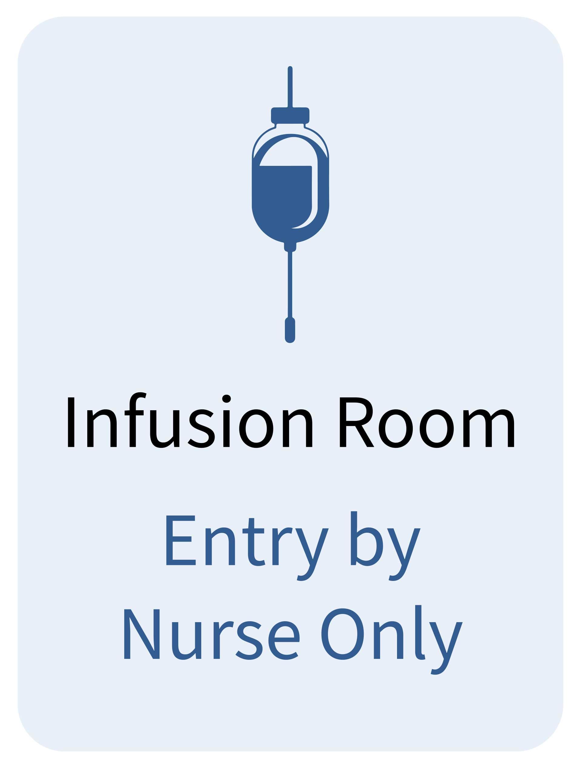 Portrait Round Plus Infusion Room – Entry by Nurse Only Wall or Door Sign | Medical Procedure - Medium