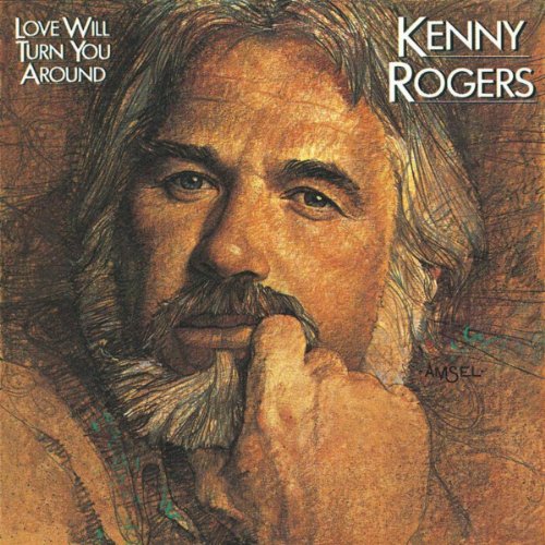 Love Will Turn You Around Kenny Rogers Digital Music