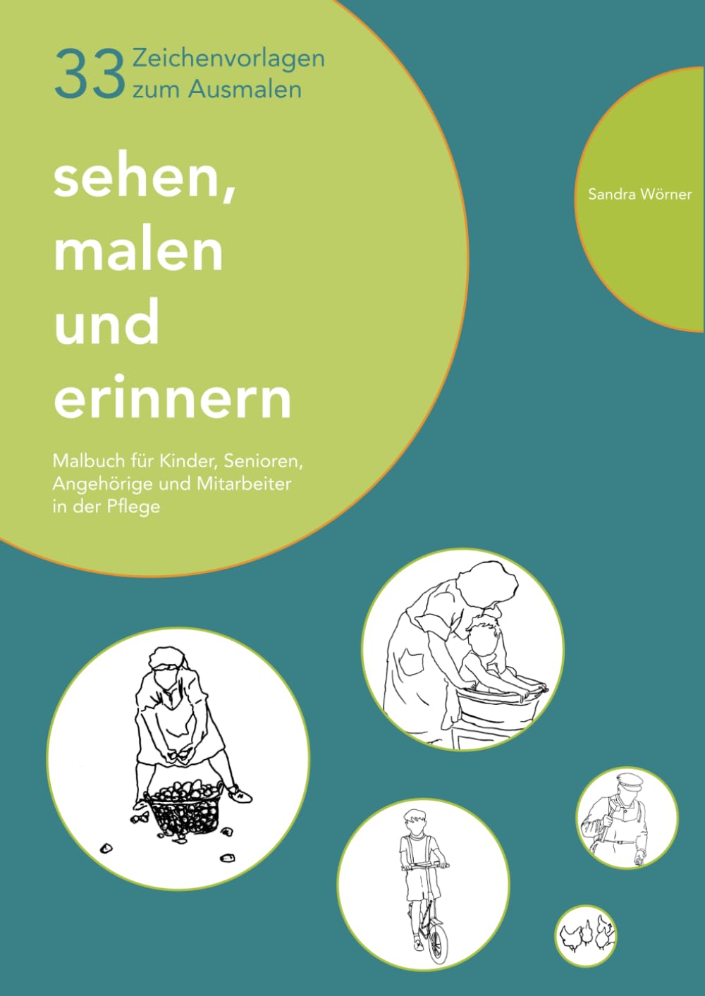sehen, malen und erinnern: Malbuch für Kinder, Senioren, Angehörige und Mitarbeiter in der Pflege