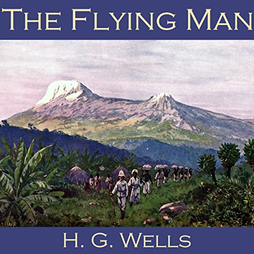 The Flying Man (Audio Download) Cathy Dobson, H. G. Wells, Red Door