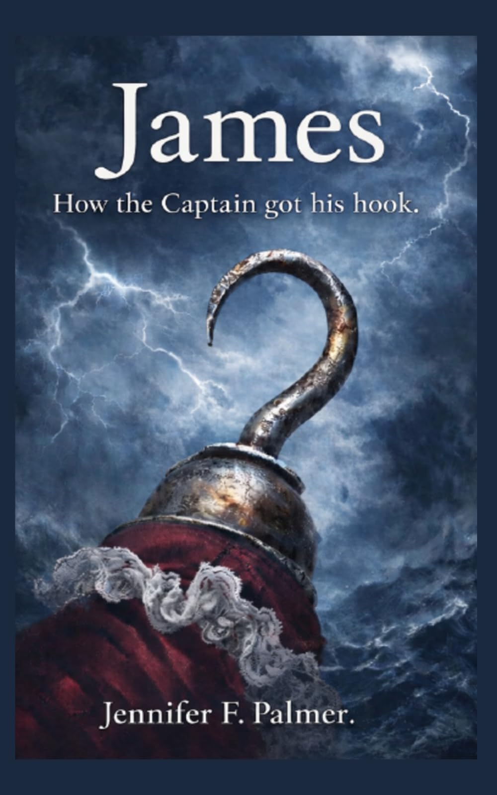 James: How The Captain got his hook. (Revised Edition)