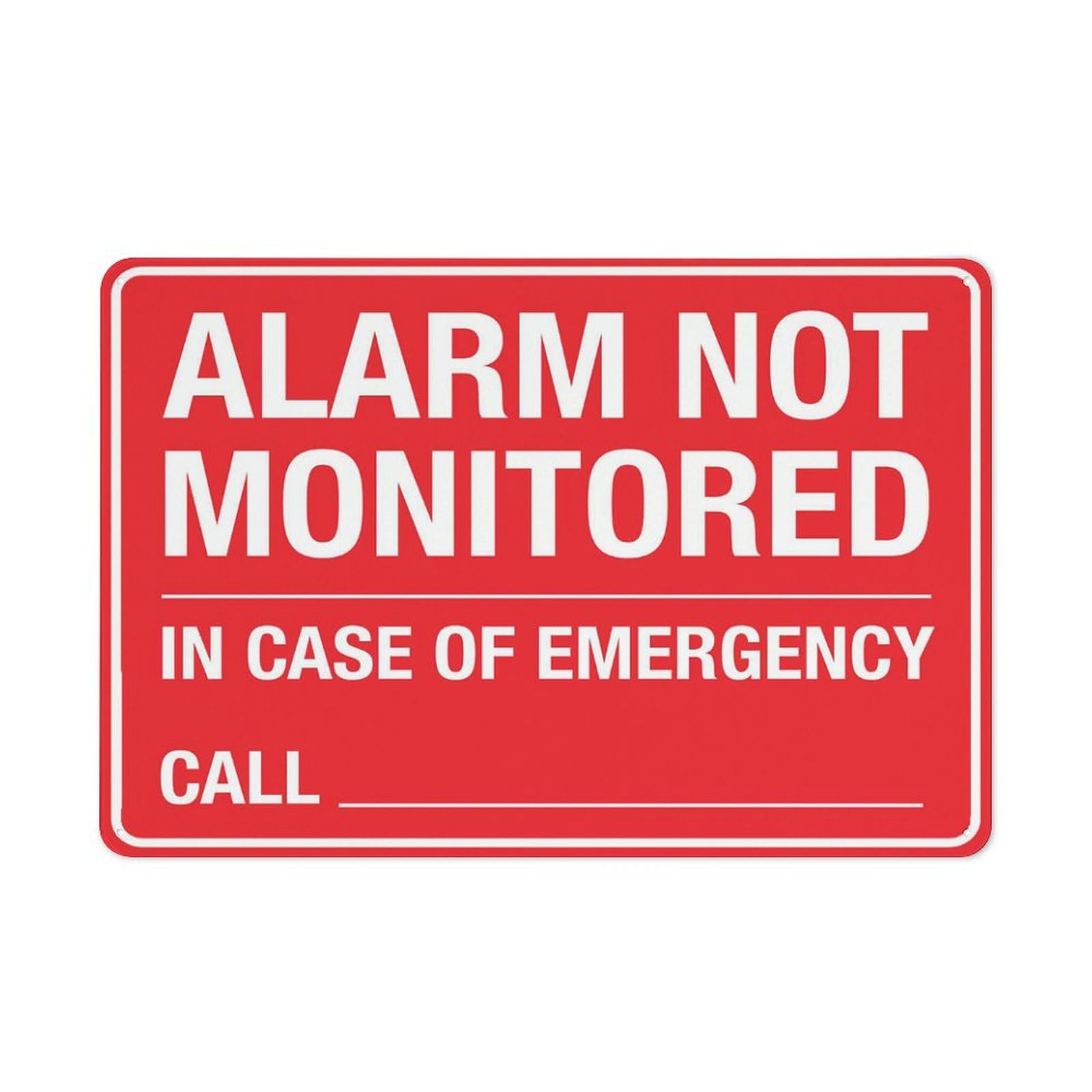 Alarm Not Monitored - In Case Of Emergency Call Sign for Business, 8x12 Inch Rust-Free UV-Printed Aluminum, 4 Pre-Drilled Holes, Durable & Weatherproof