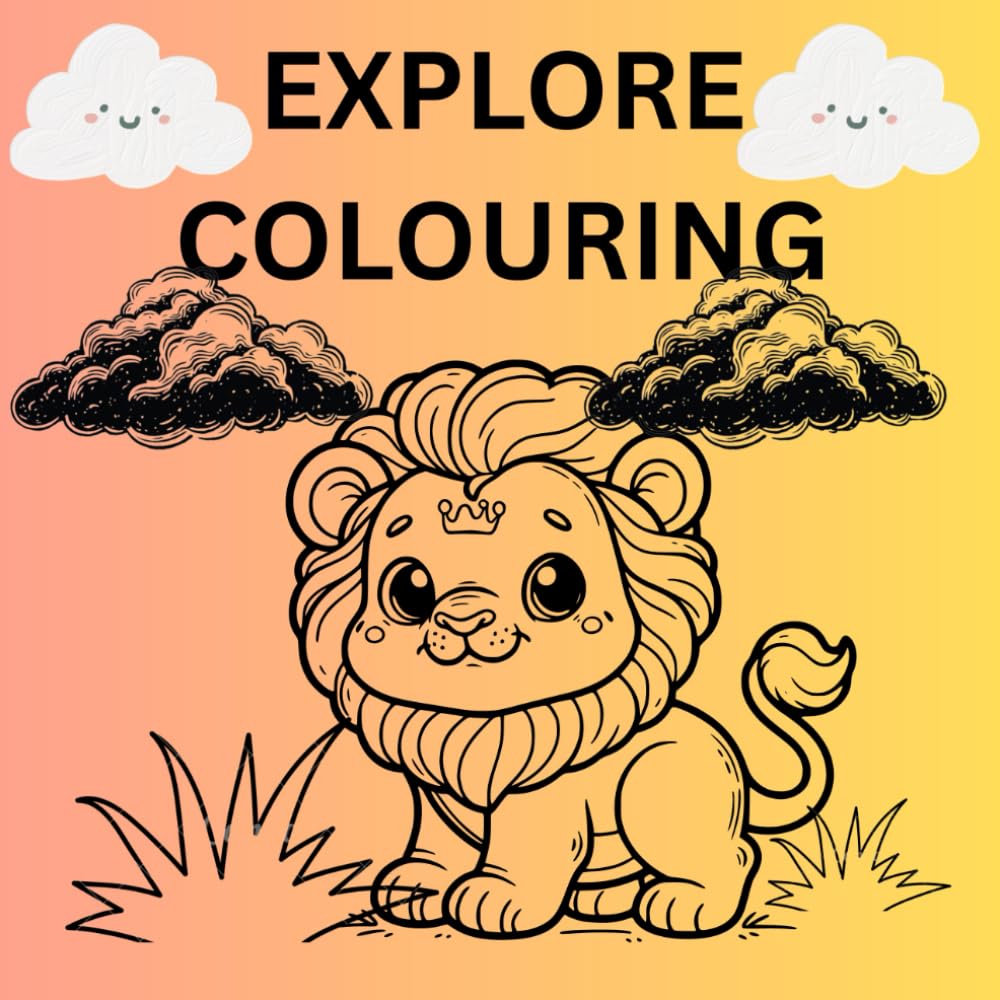 EXPLORE COLOURING: COLOURING BOOK FOR KIDS