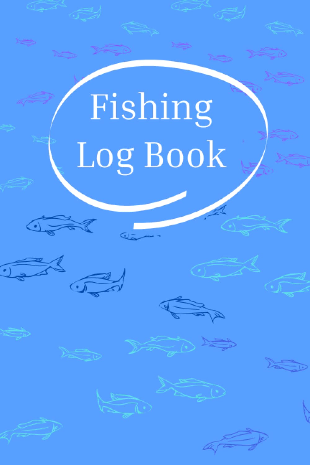 Fishing Log Book: Record and track all of your fishing trips