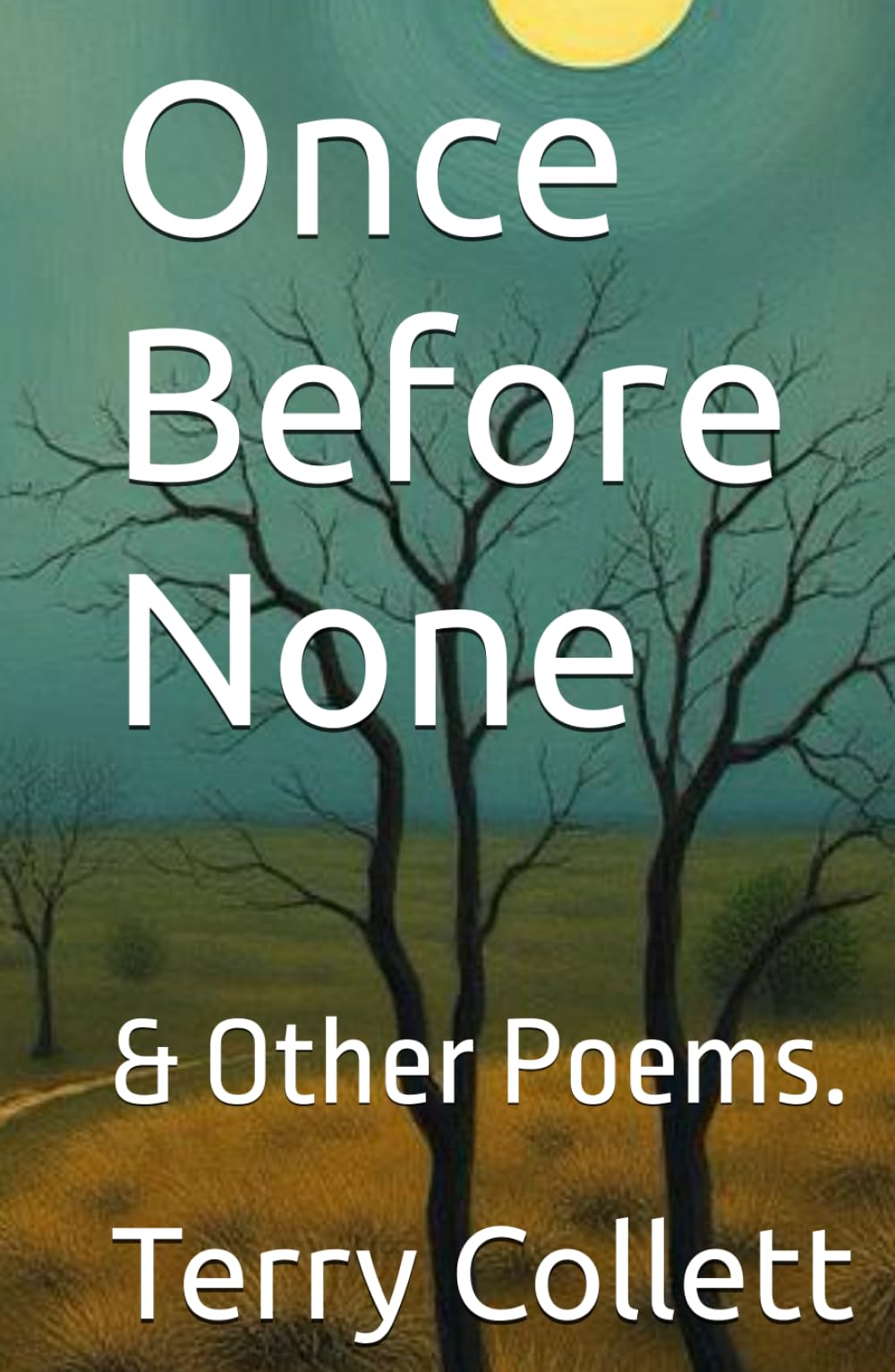 Once Before None: & Other Poems.