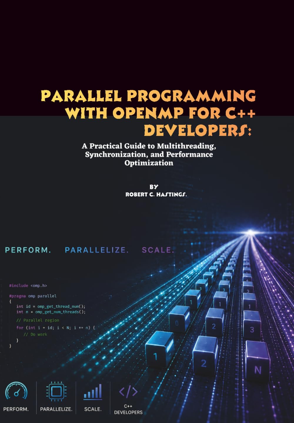 Parallel Programming with OpenMP for C++ Developers: A Practical Guide to Multithreading, Synchronization, and Performance Optimization