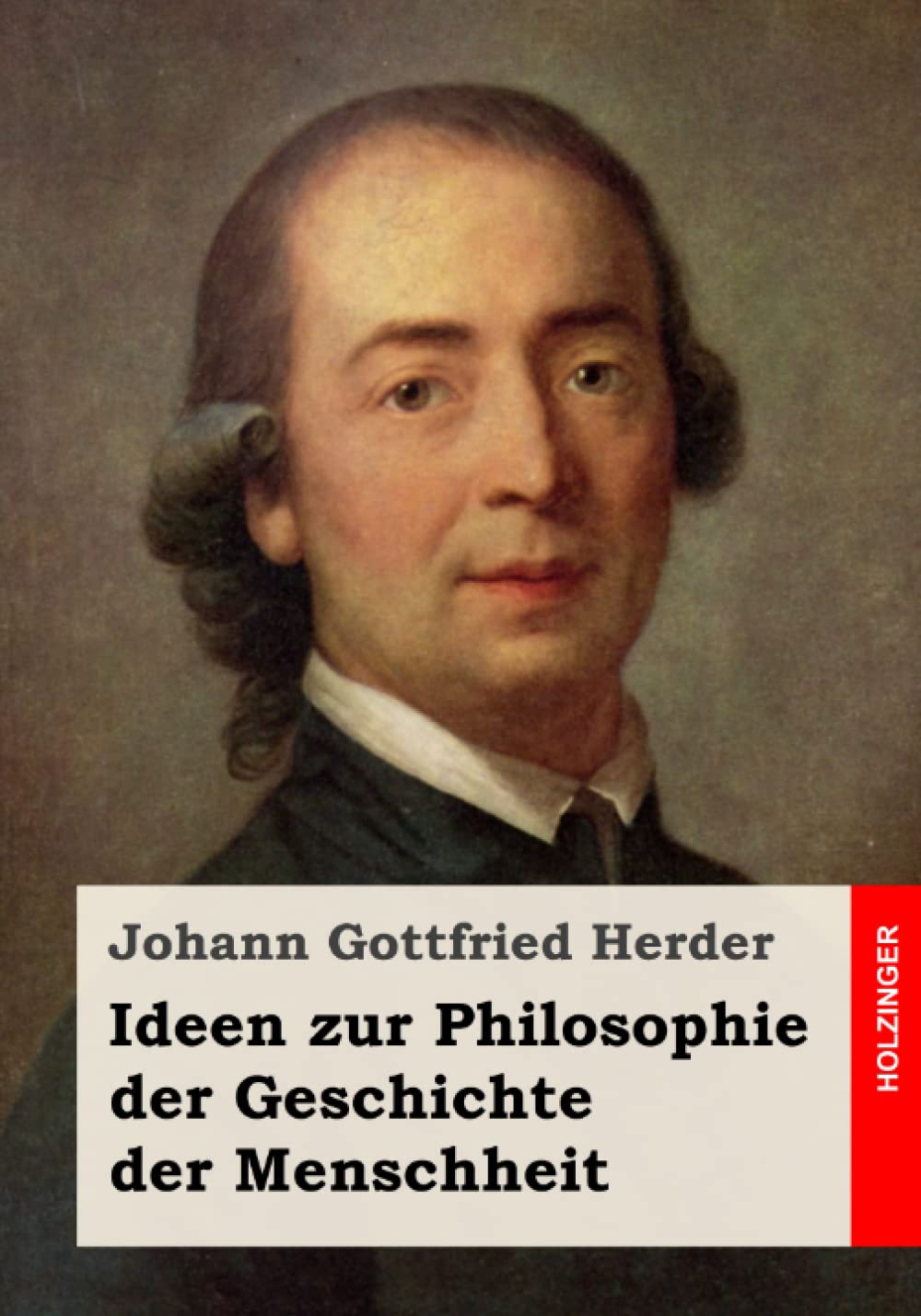 Ideen zur Philosophie der Geschichte der Menschheit : Herder