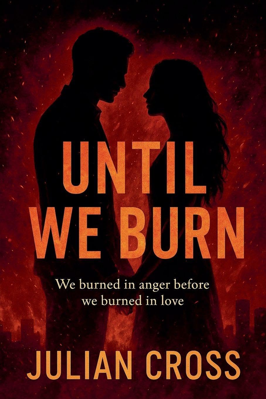 Until We Burn.