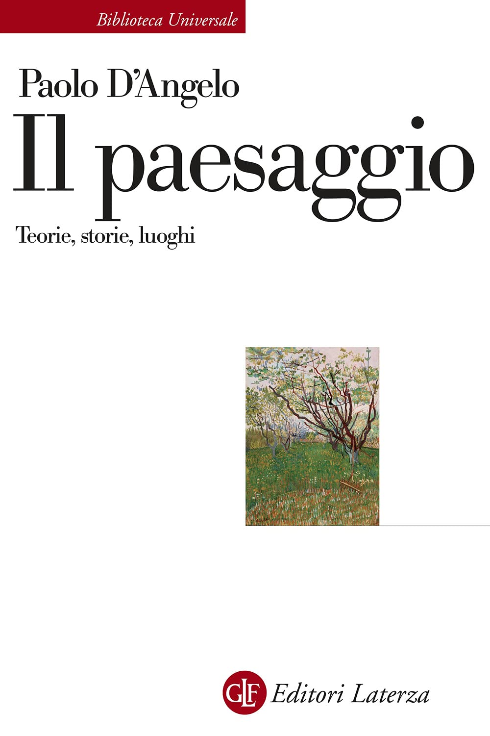 Il Paesaggio. Teorie, Storie, Luoghi - 4