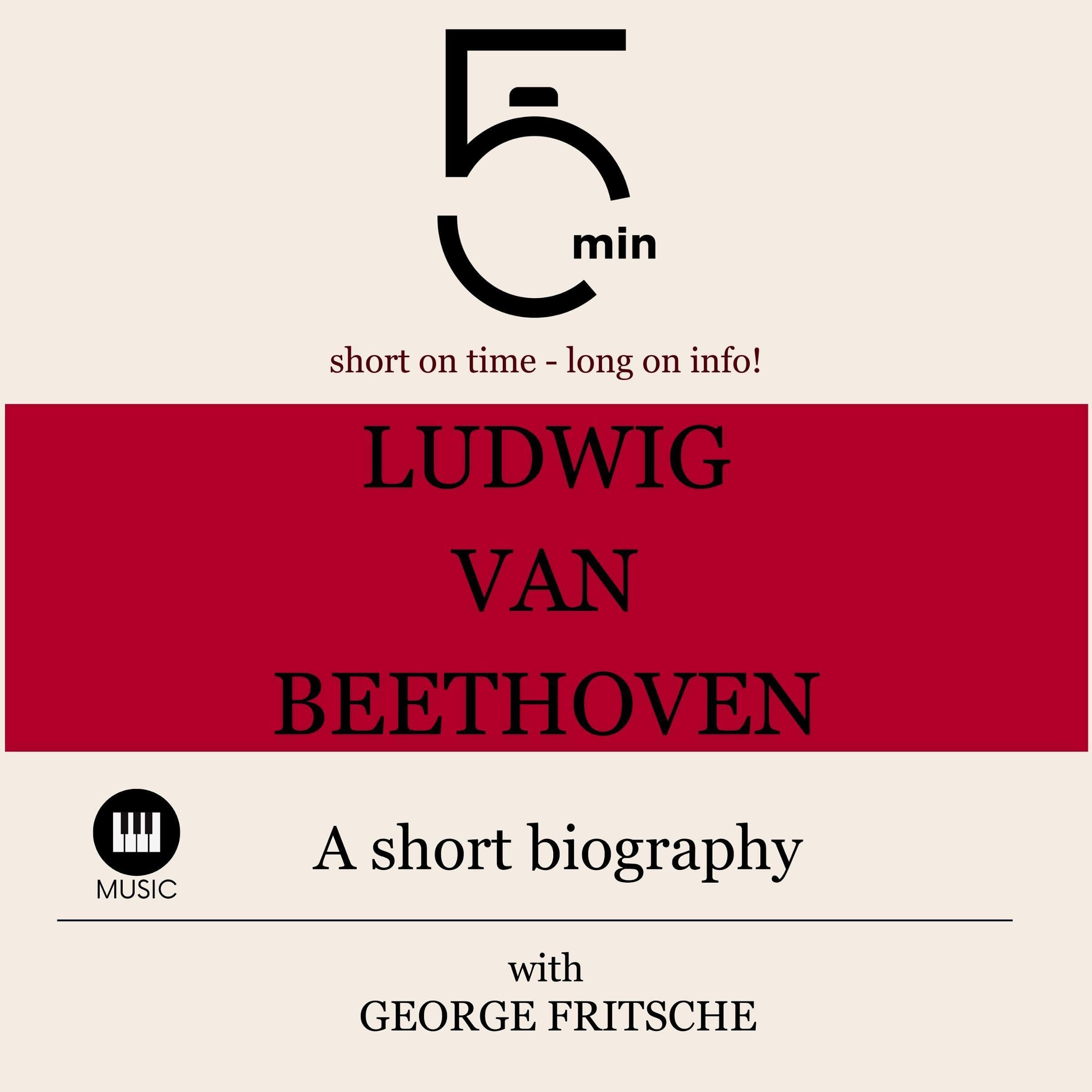Ludwig van Beethoven - A Short Biography