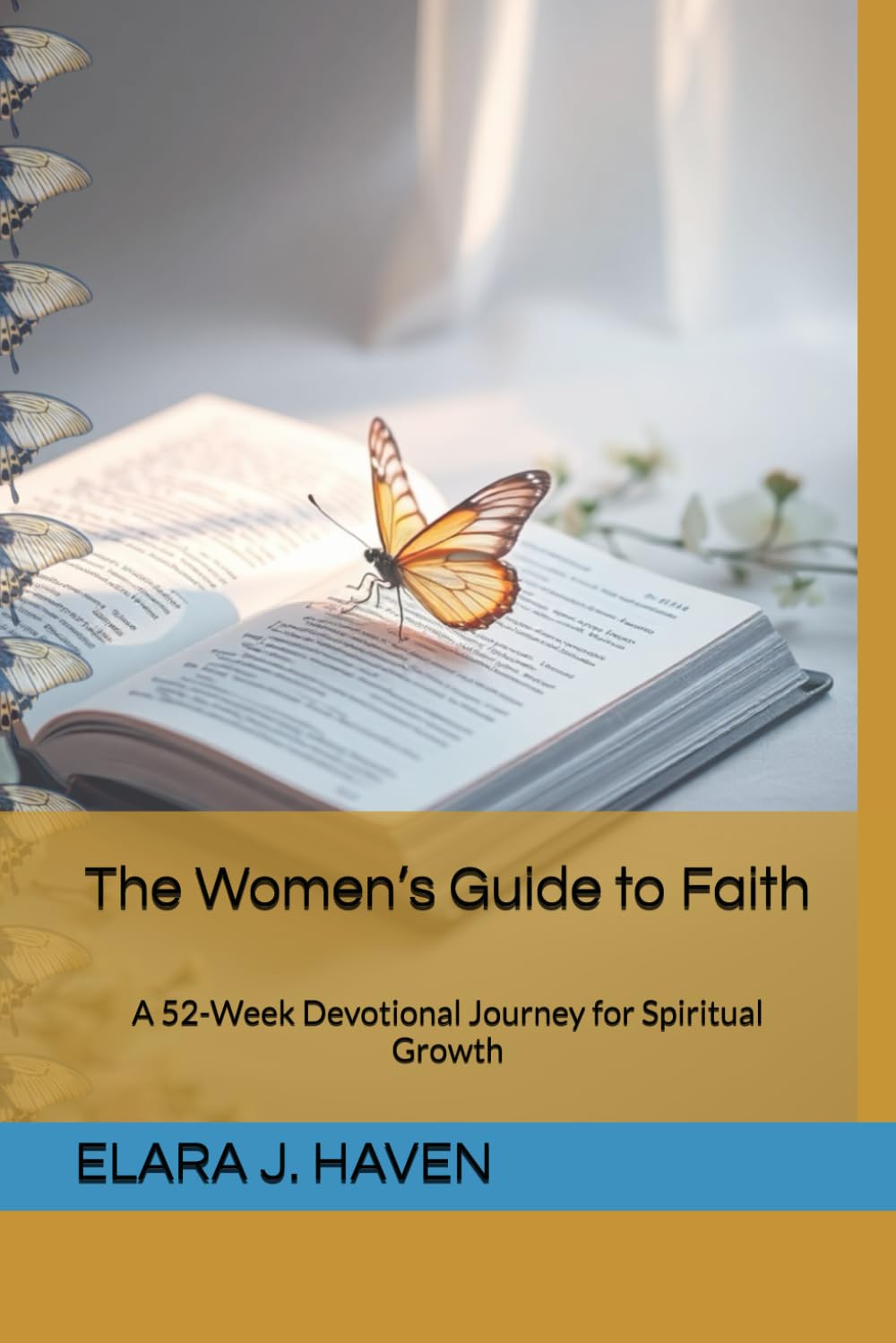 The Women’s Guide to Faith: A 52-Week Devotional Journey for Spiritual Growth
