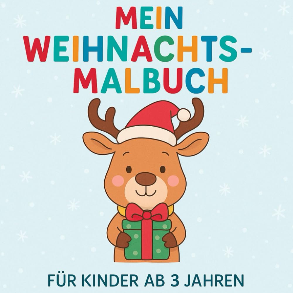 Mein Weihnachts-Malbuch: Über 40 liebevollen Ausmalbilder für Kinder ab 3 Jahren