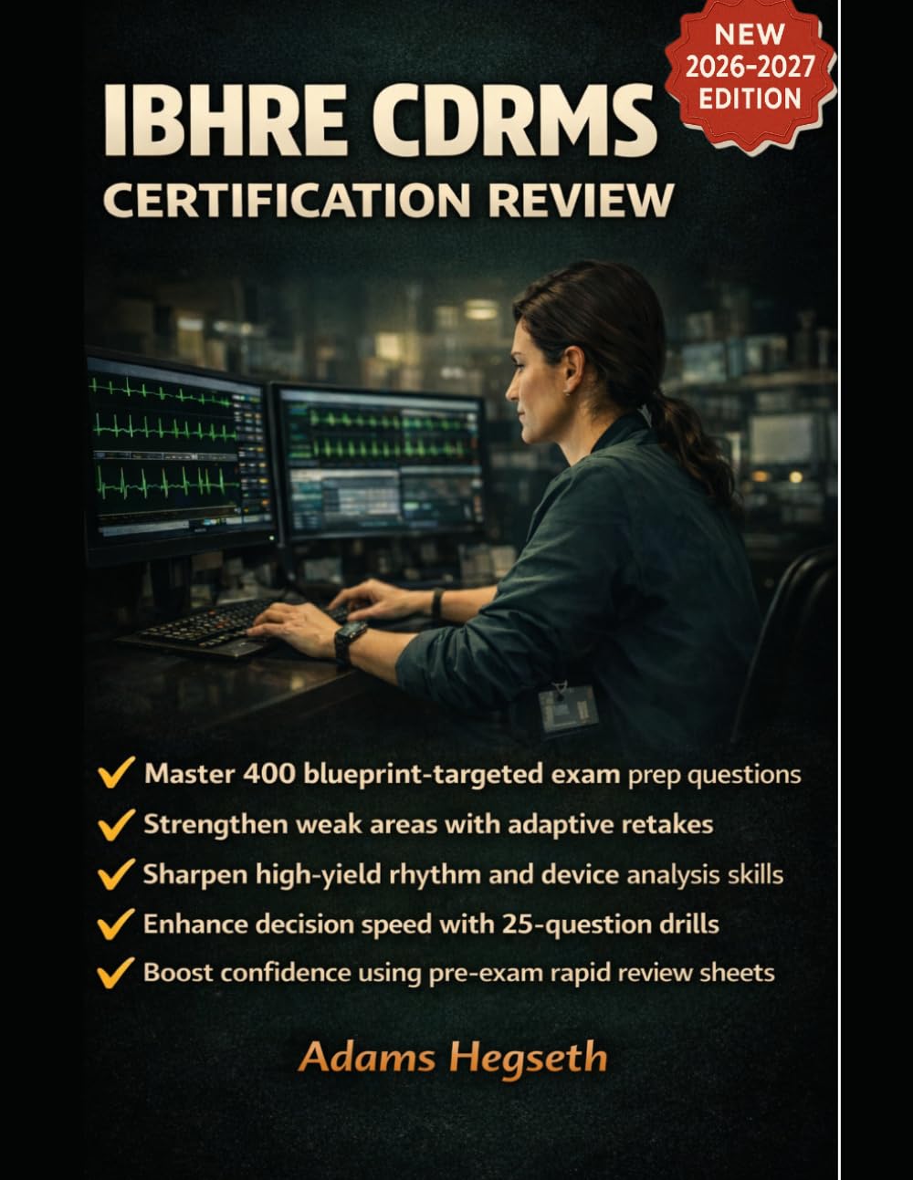IBHRE CDRMS Certification Review: Remote-Clinic Mastery for the Cardiac Device Remote Monitoring Specialist Exam
