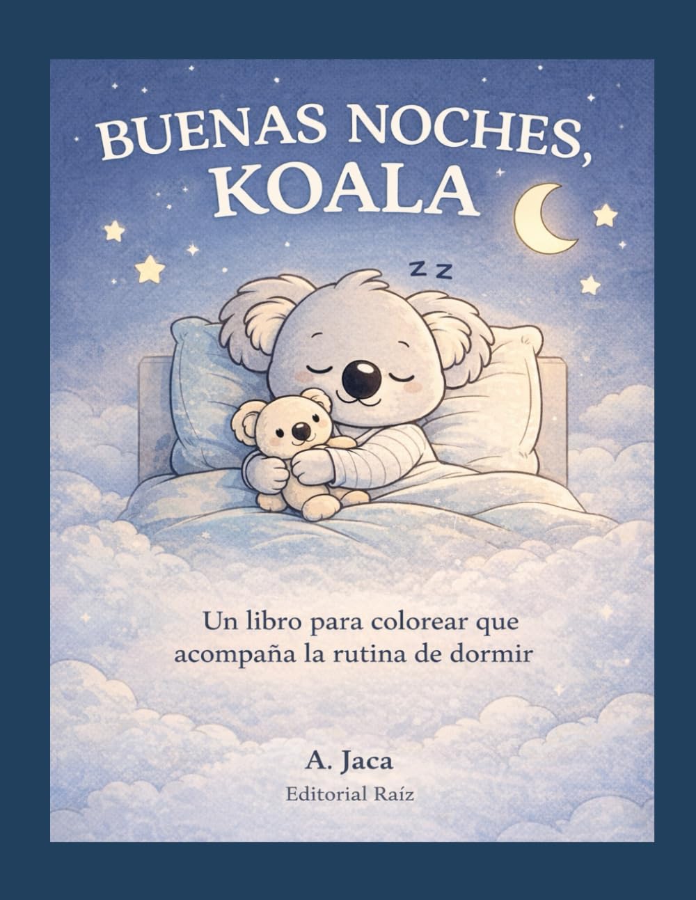 Buenas Noches, Koala: Libro para colorear con la rutina de dormir: Rutina de dormir para niños
