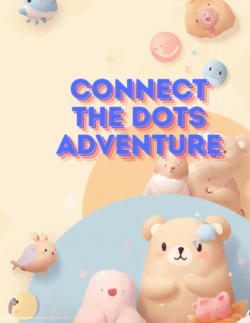 Connect the Dots Adventure: Fun Dot-to-Dot Activities for Kids Ages 3–6 | Learn Numbers, Improve Fine Motor Skills, and Build Confidence