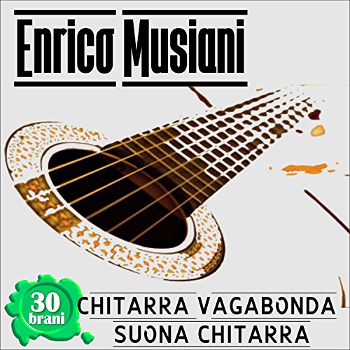 Chitarra Vagabonda, Suona Chitarra von Enrico Musiani bei Amazon Music