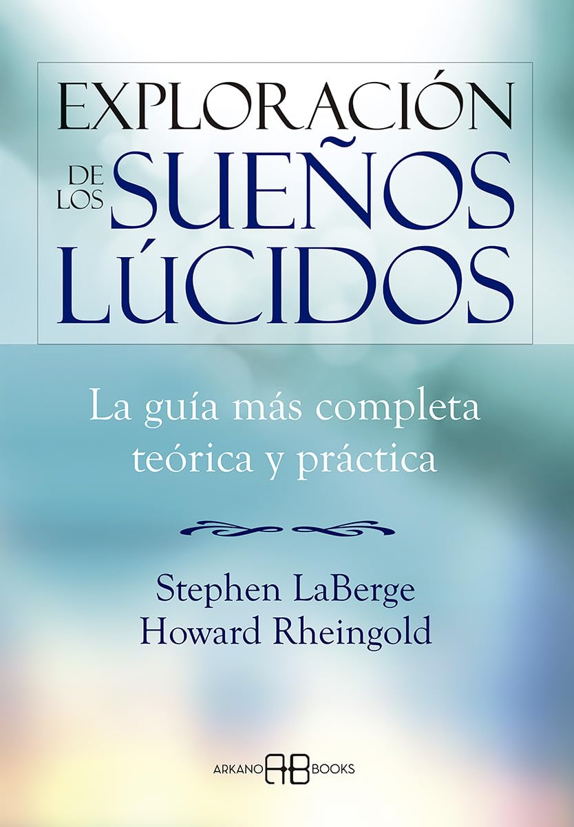 Exploración de los sueños lúcidos: La guía más completa teórica y práctica