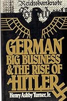 German Big Business and the Rise of Hitler 0195042352 Book Cover