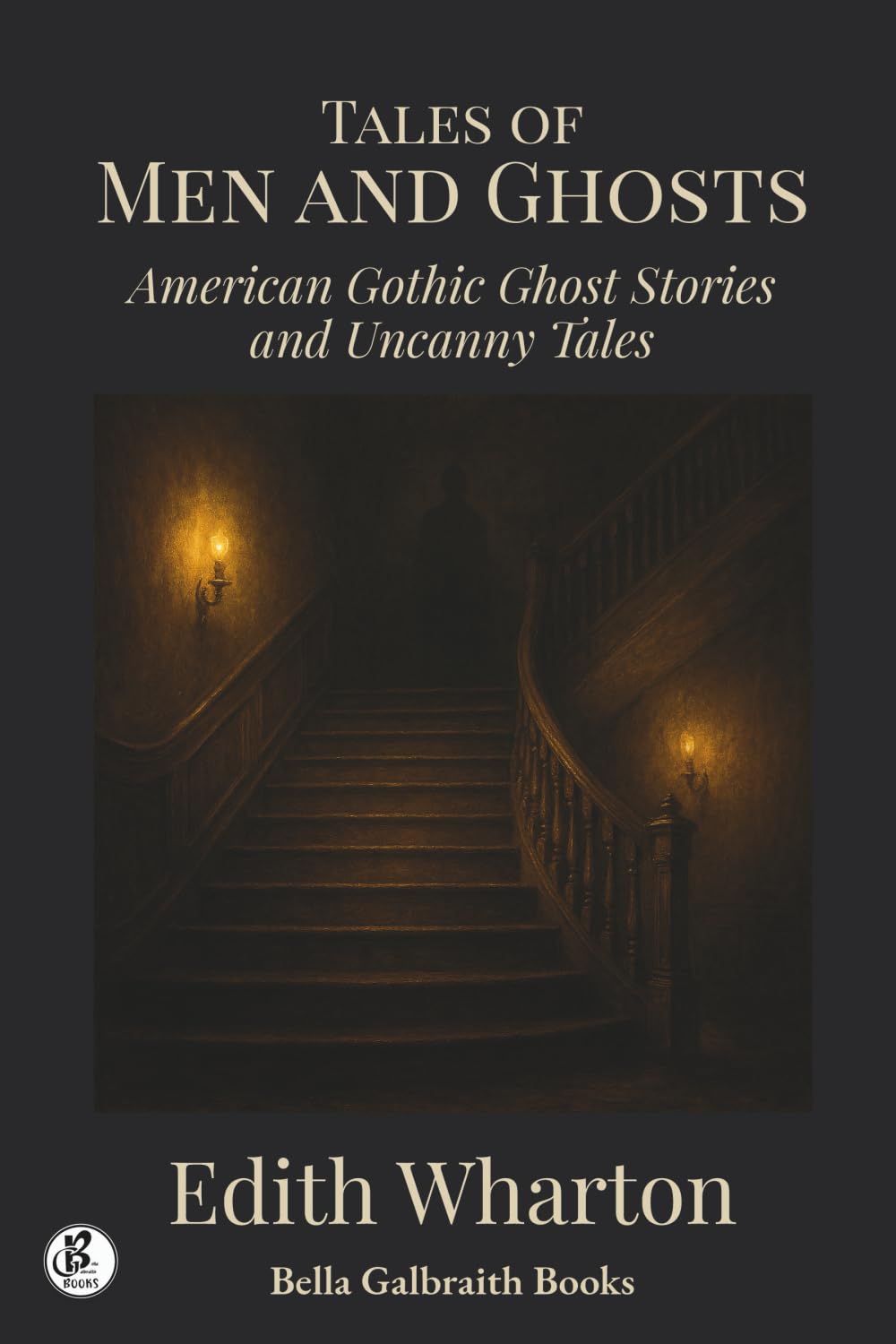 Tales of Men and Ghosts: American Gothic Ghost Stories and Uncanny Tales