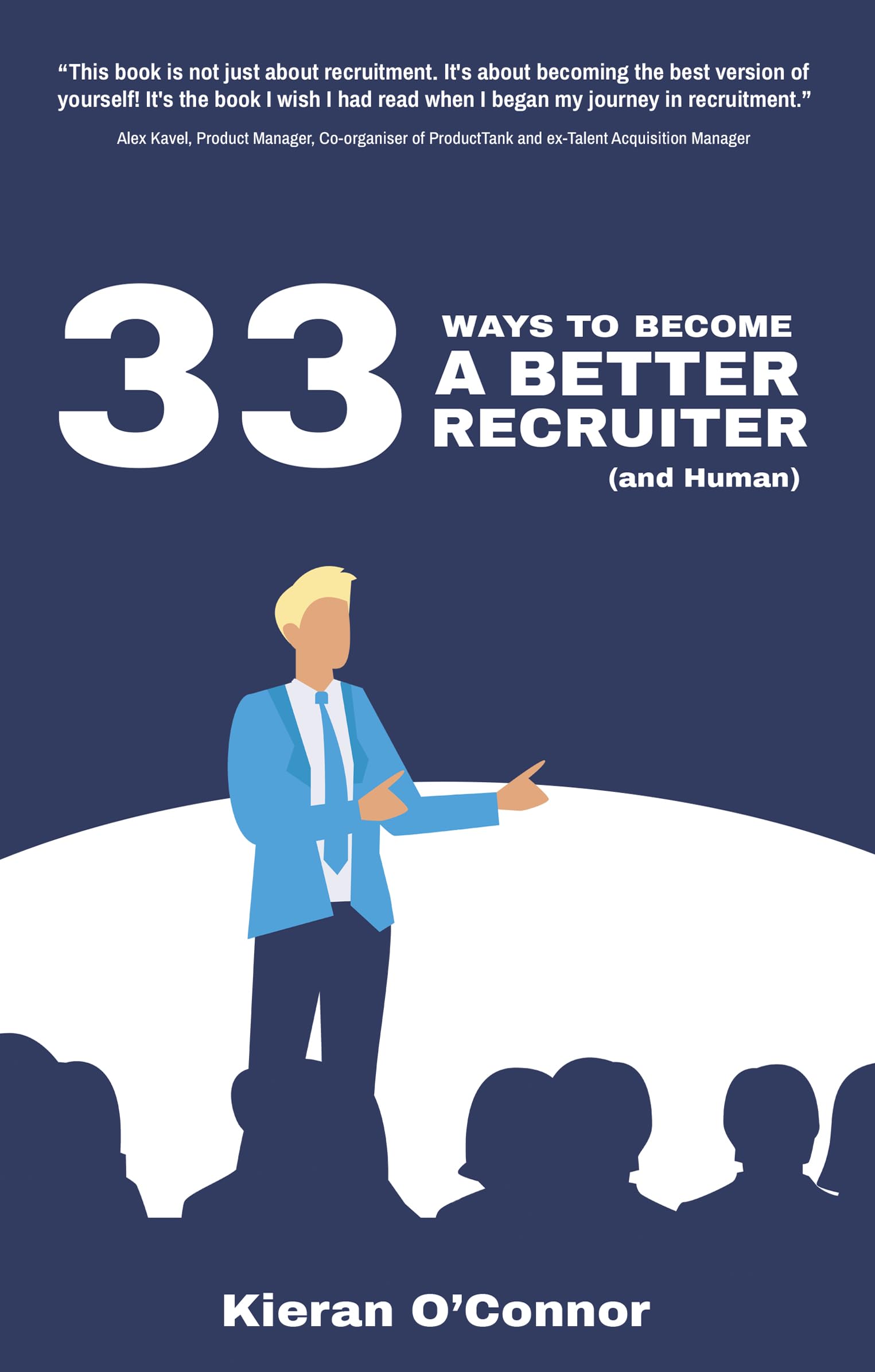 33 Ways To Become A Better Recruiter (and Human)