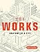 The Works: Anatomy of a City