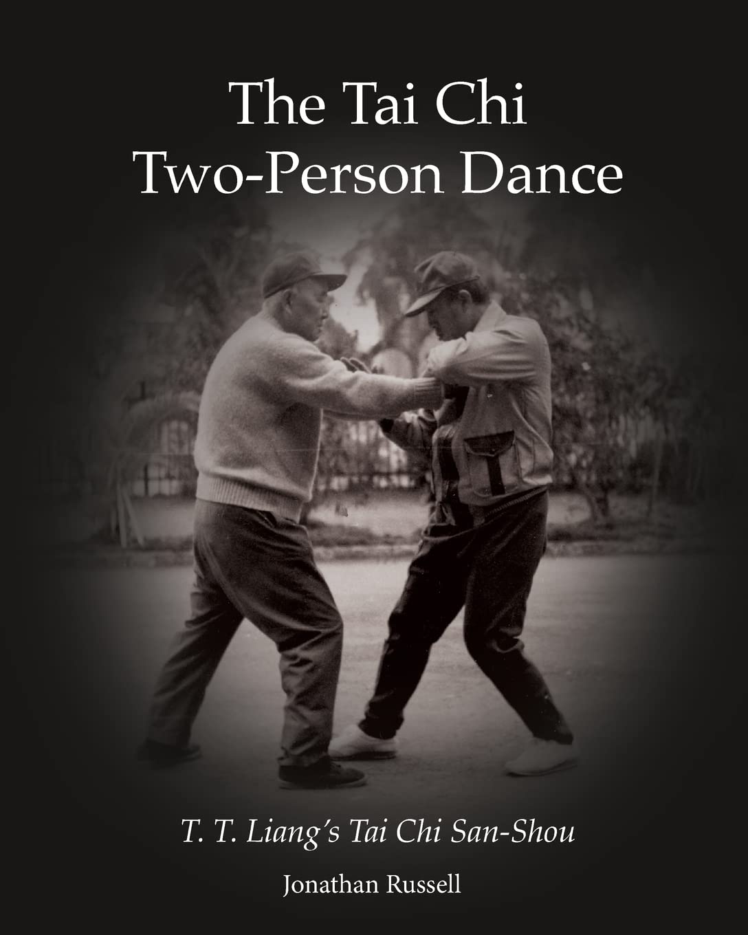 The Tai Chi Two-Person Dance: T. T. Liang’s Tai Chi San-Shou