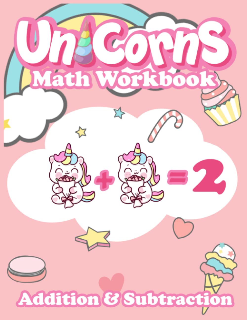 Unicorn Math Workbook Addition and Subtraction: Beginner math workbook for preschool, Kindergarten, Toddlers and 1st Grade Workbook Age 5-7, Homeschool Kindergarteners prep