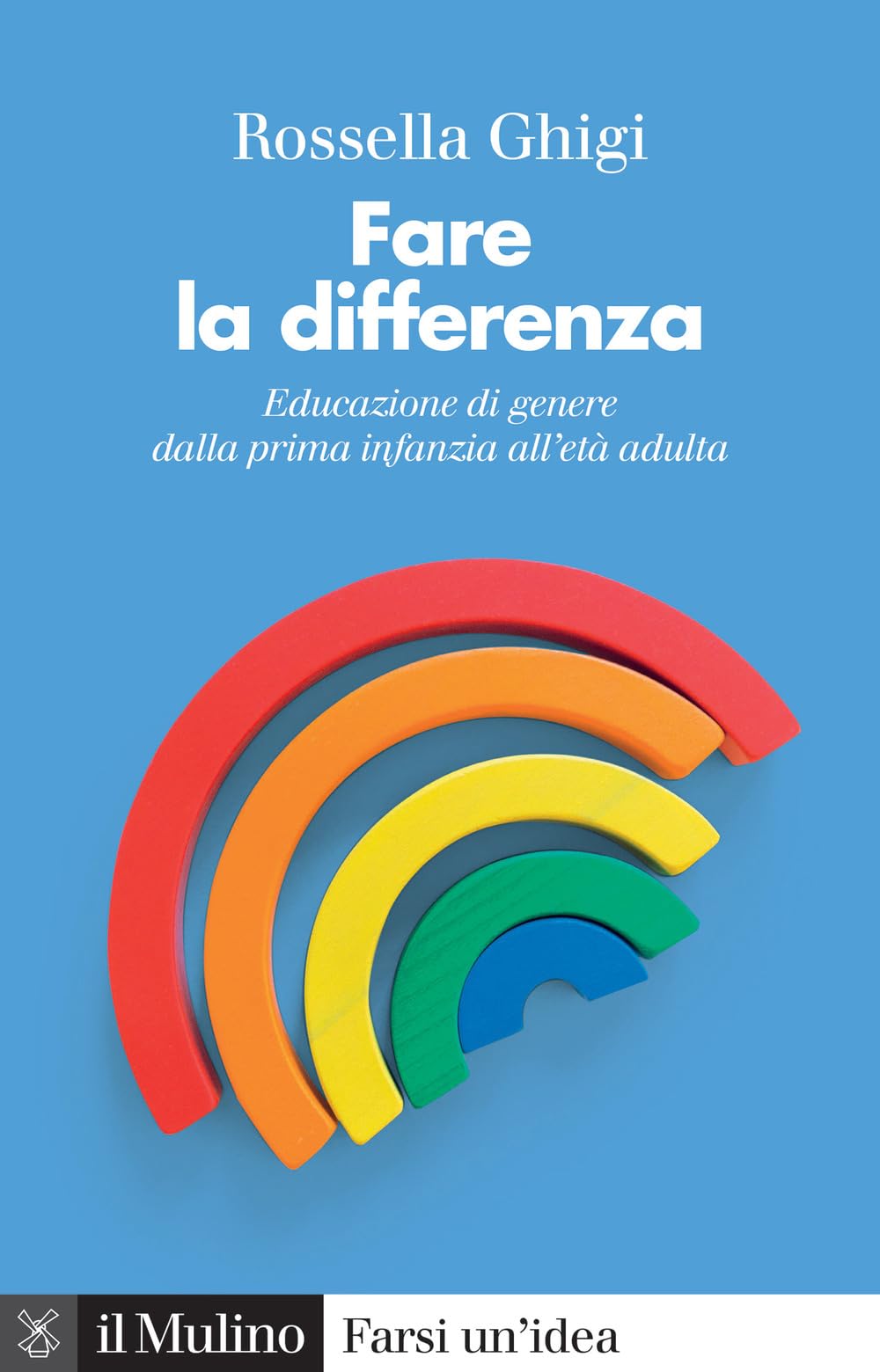 Fare La Differenza. Educazione Di Genere Dalla Prima Infanzia All'età Adulta. Nuova Ediz. - 4