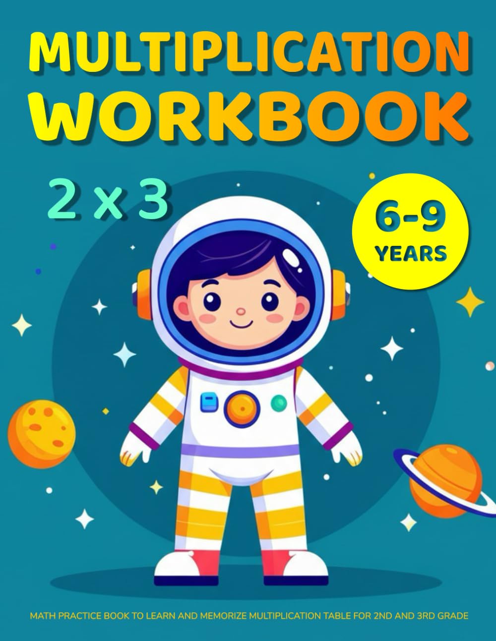 Multiplication Workbook for Kids: Math Practice Book to Learn and Memorize Multiplication Table for 2nd and 3rd Grade