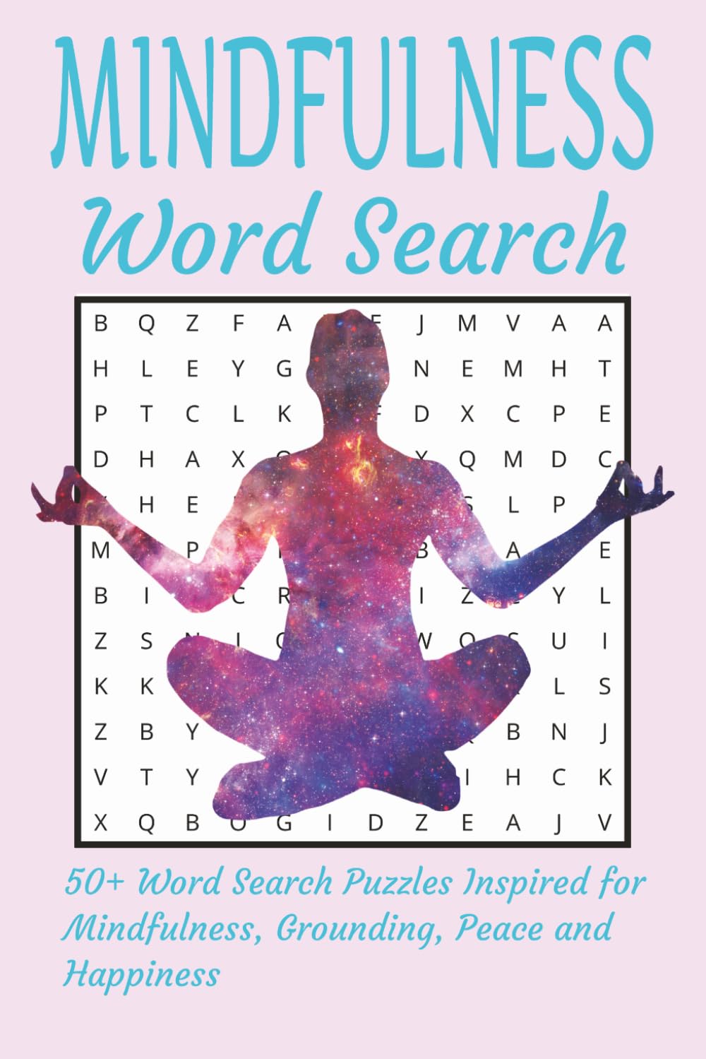 Mindfulness Word Search Puzzle Book: Word Searches with Easy to Read Print about Mindfulness, Meditation, Serenity and More | 6x9 inches, 110 pages | ... Gift for Vacations, Holidays and Free Times