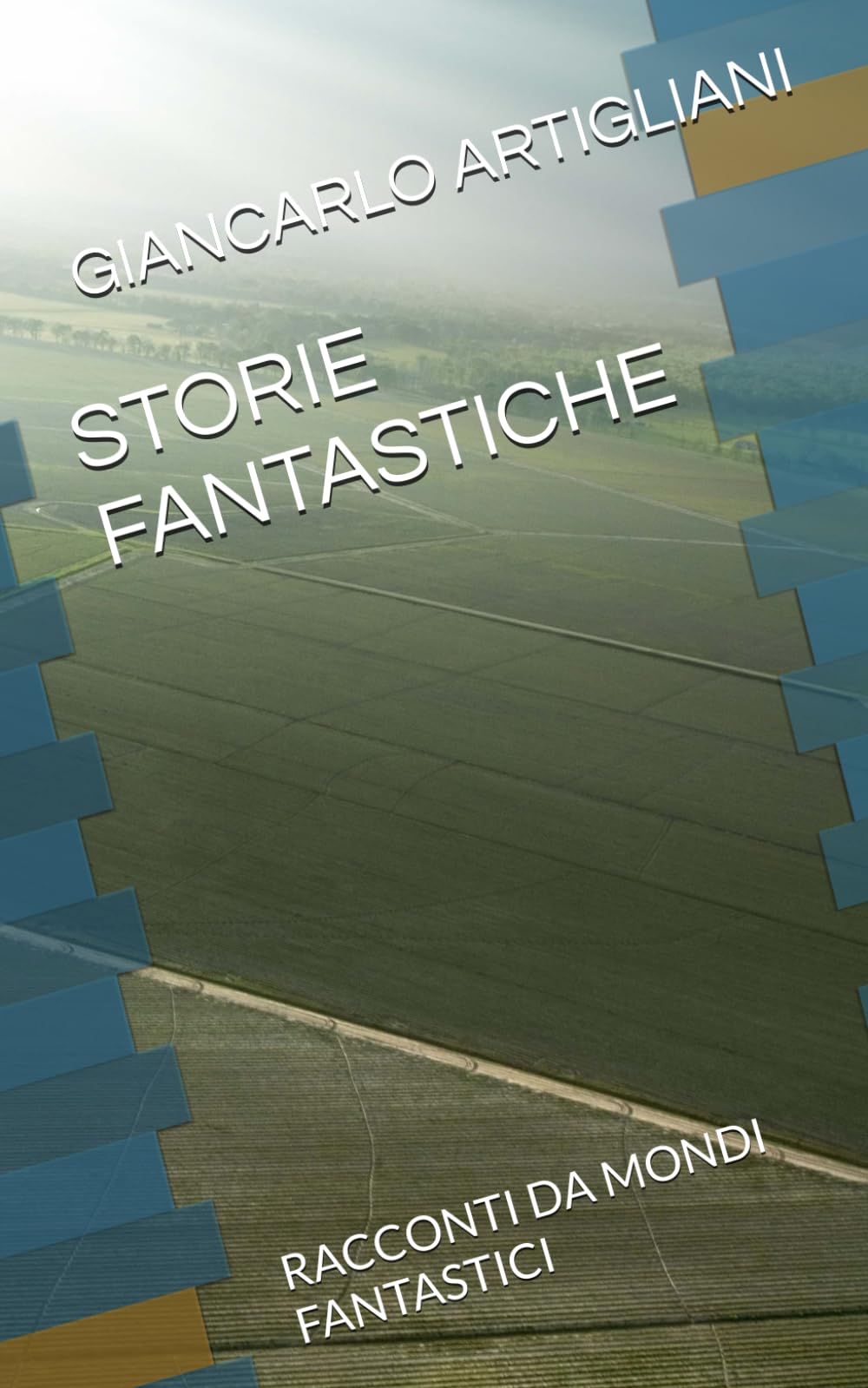 STORIE FANTASTICHE: RACCONTI DA MONDI FANTASTICI
