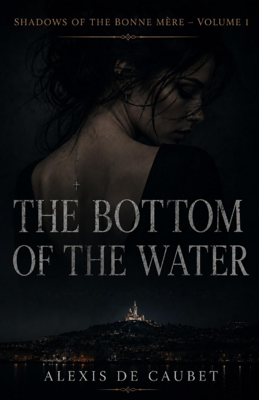 The Bottom of the Water (Shadows of the Bonne Mère)