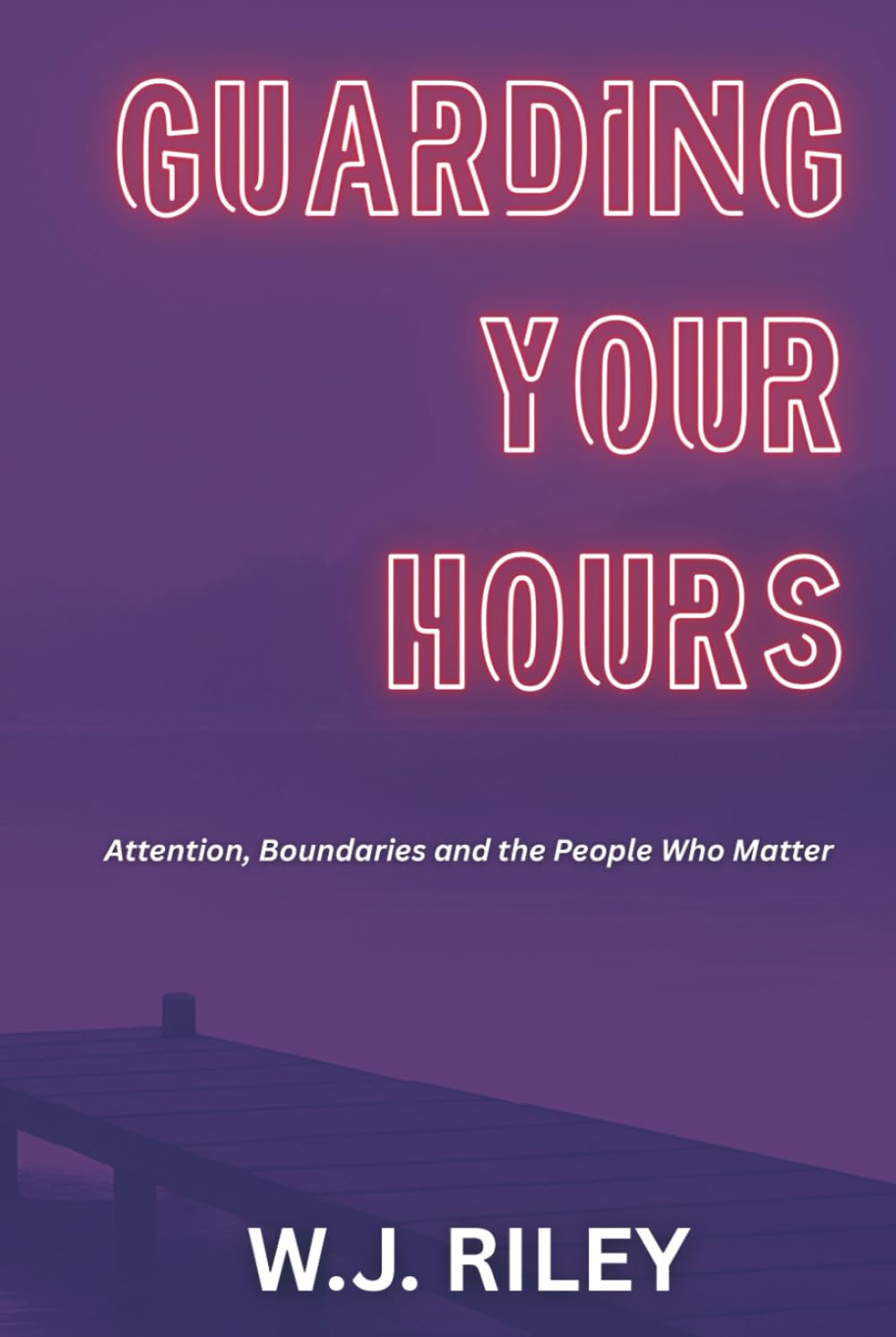Guarding Your Hours: Attention, Boundaries and the People Who Matter