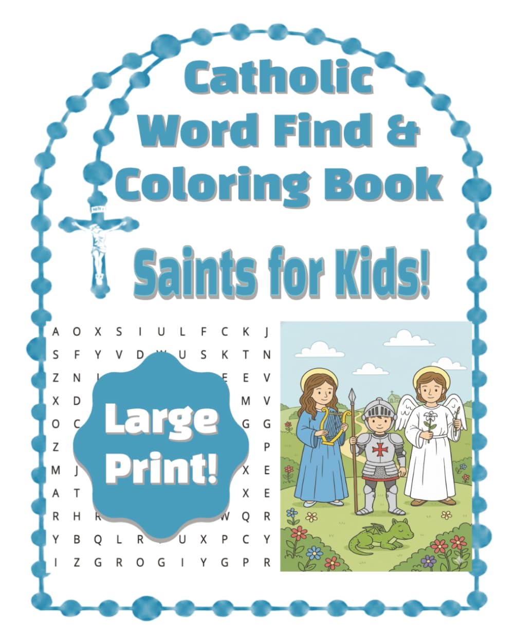Catholic Word Search and Coloring Book: Saints for Kids: A Religious Activity Book for Kids Ages 3-7, Perfect for All Saints' Day, Homeschooling, and Catholic Baptism or Communion Gifts.