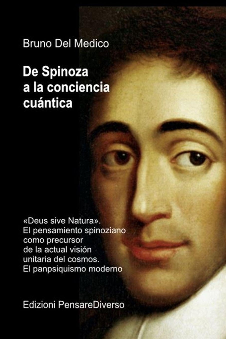 Van Spinoza tot het kwantumbewustzijn: "Deus sive Natura". Het denken van Spinoza als voorloper van de huidige unitaire visie op de kosmos. Het moderne panpsychisme.