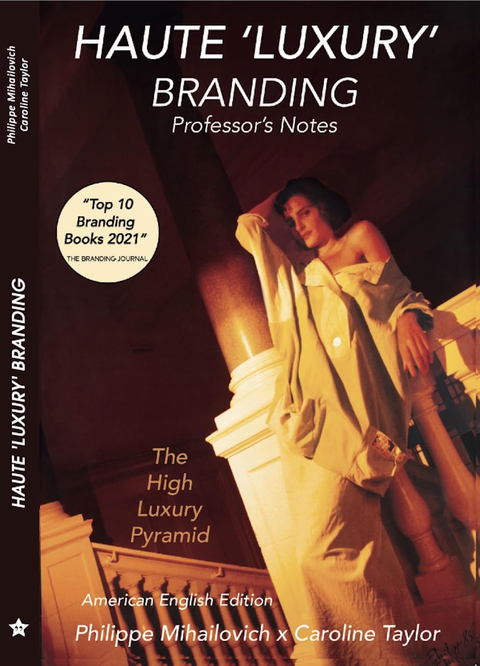 HAUTE LUXURY BRANDING / HIGH LUXURY BRANDING: Professor's Notes: The High Luxury Pyramid: American English Edition      Kindle Edition